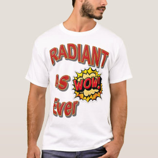 Radiant som Aldrig T-shirt
