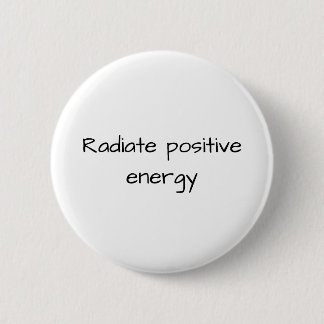 Radiate positive energy Button Knapp
