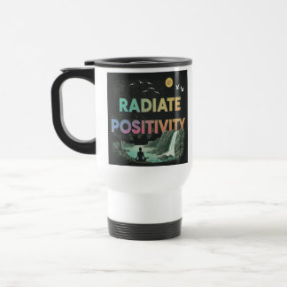"Radiate Positivity", "Travel Coffee Mug. Resemugg