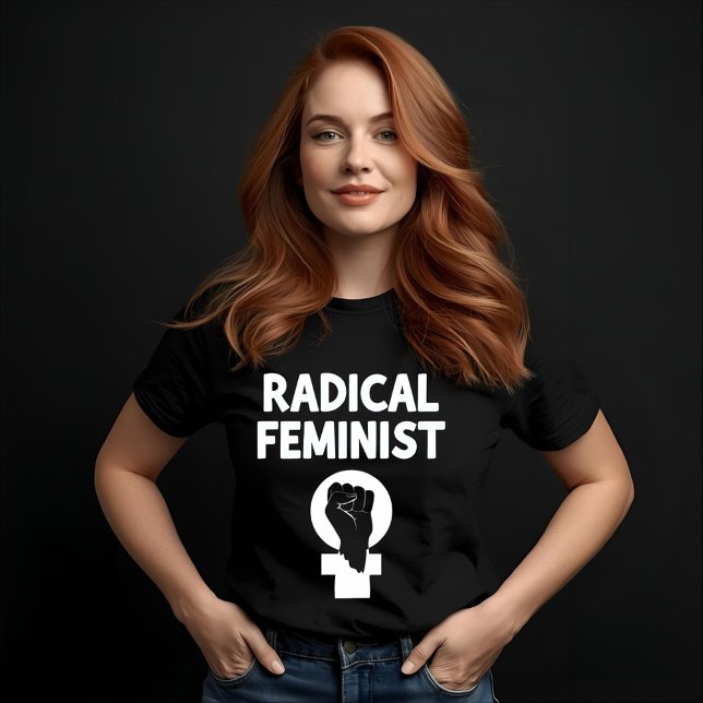 Radical Feminist T Shirt (Skapare uppladdad)