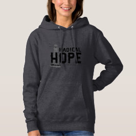 Radical Hope Hoodie för kvinnor Tee Shirt