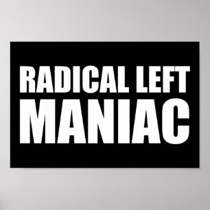 Radical Lämnat Maniac Funny Anti-Trump Poster