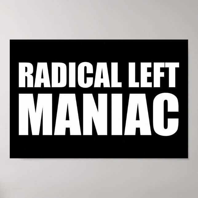 Radical Lämnat Maniac Funny Anti-Trump Poster (Framsidan)