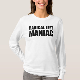 Radical Lämnat Maniac Funny Anti-Trump T Shirt