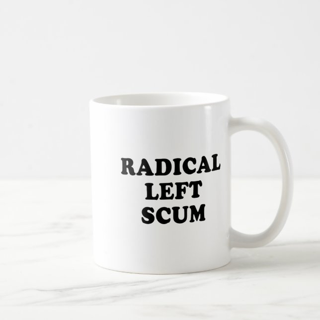 Radical Left S Funny Sarcastic Quote  Kaffemugg (Höger)