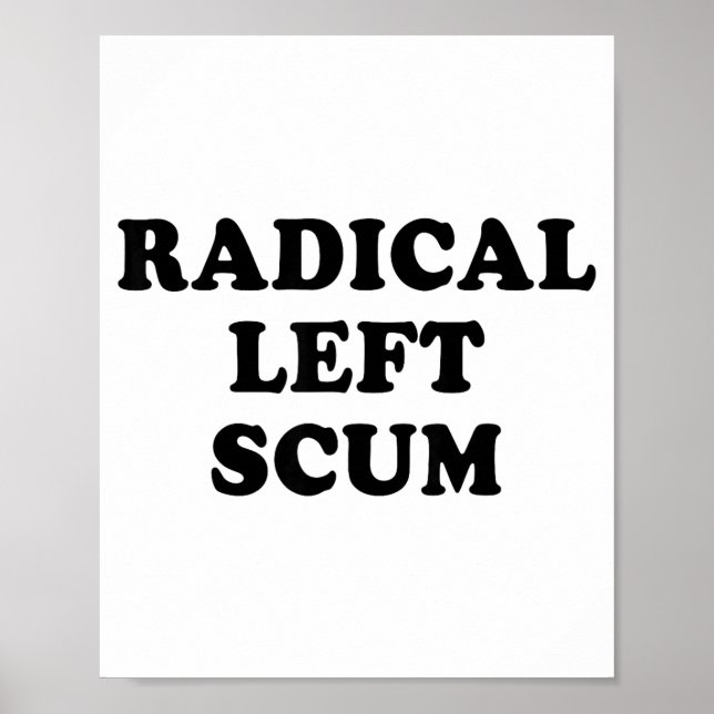 Radical Left S Funny Sarcastic Quote  Poster (Framsidan)