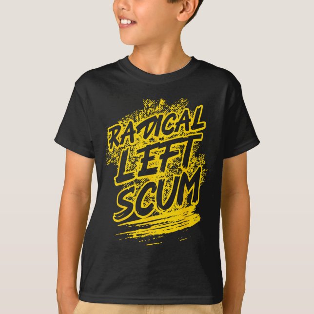 Radical Left S Funny Sarcastic Quote  T Shirt (Framsida)