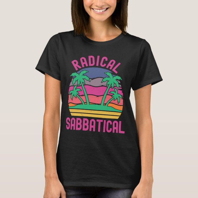 Radical Sabbatical Career Break Sabbatical Gap Ye T Shirt (Framsida)