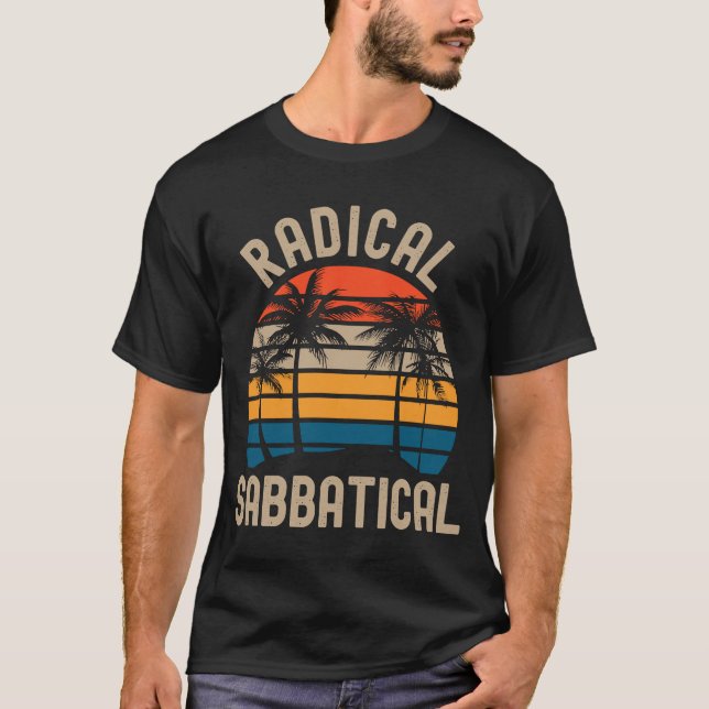 Radical Sabbatical Fullt Professor Sabbatical Care T Shirt (Framsida)