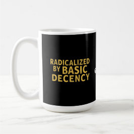 Radicaliserad av Basic Decency Women's Funny T-Shi Kaffemugg