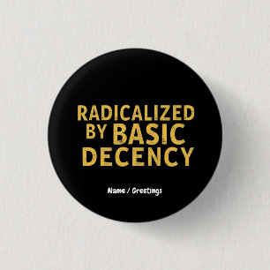 Radicaliserad av Basic Decency Women's Funny T-Shi Knapp
