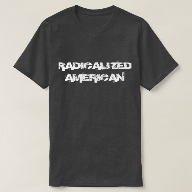 Radicalized American T-Shirt (Design framsida)