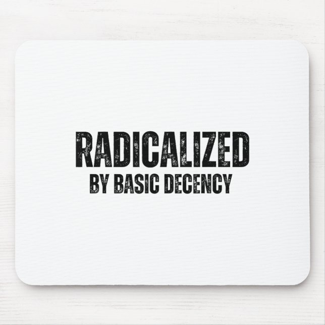 Radicalized By Basic Decency Funny Social Democrac Musmatta (Framsidan)
