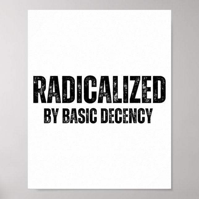 Radicalized By Basic Decency Funny Social Democrac Poster (Framsidan)