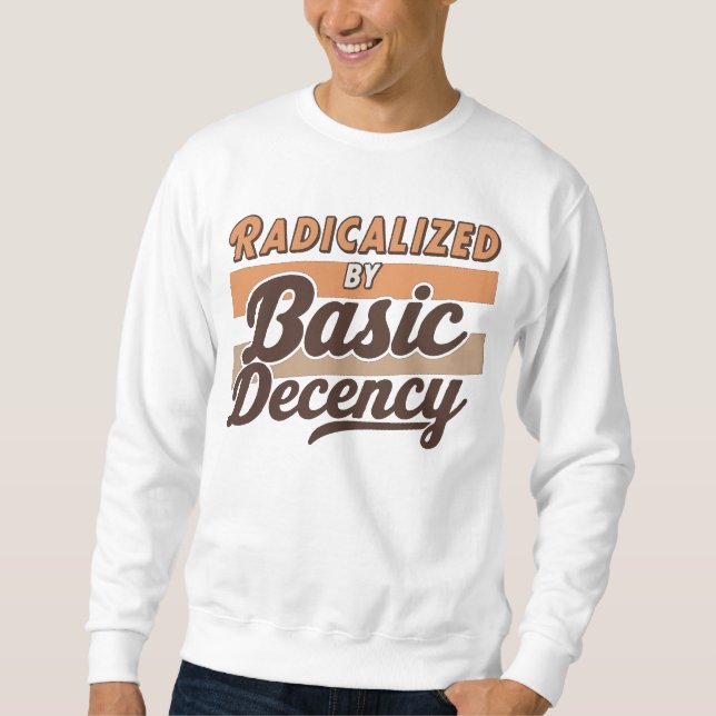 Radicalized By Basic Decency Quote design Lång Ärmad Tröja (Framsida)
