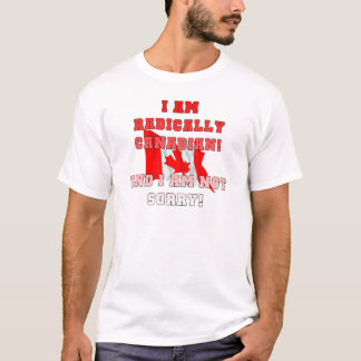 Radically Canadain T-shirt