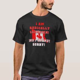 Radically Canadain T-shirt