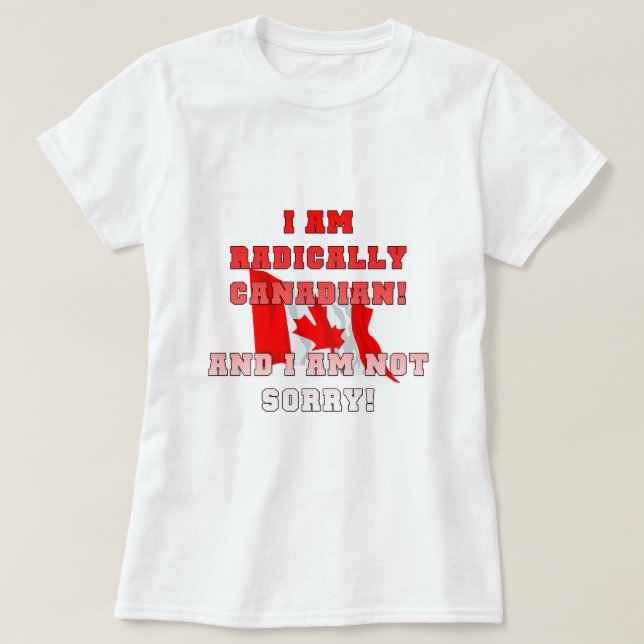 Radically Canadain Tee Shirt (Design framsida)