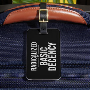 Radicated by Basic Decency Funny Bagagebricka