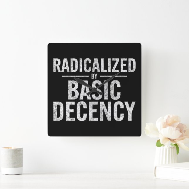 Radicated by Basic Decency Funny Fyrkantig Klocka (Hem)
