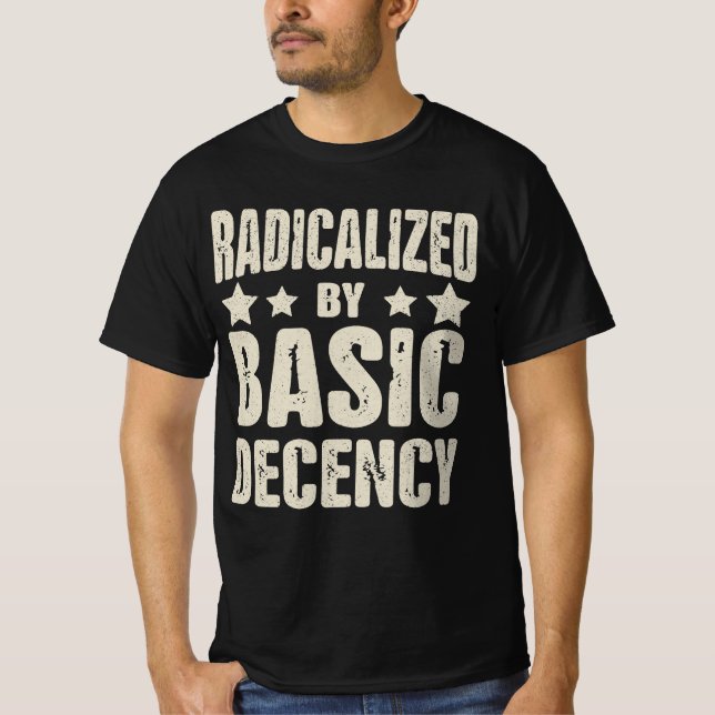 Radicated by Basic Decency Funny T Shirt (Framsida)