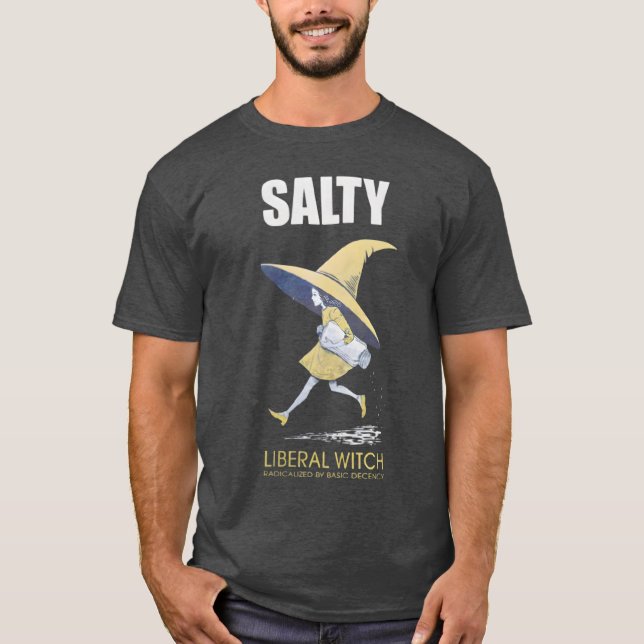Radicated by Basic Decency Salty Witch T Shirt (Framsida)