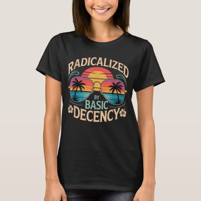 Radicated by Basic Decency T Shirt (Framsida)