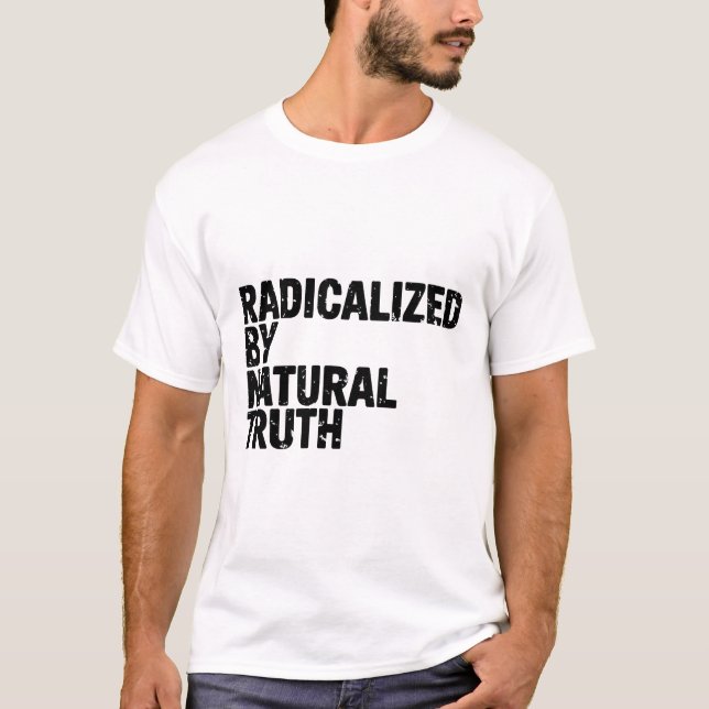 Radicated by Natural Truth Awakened Mind Free T Shirt (Framsida)