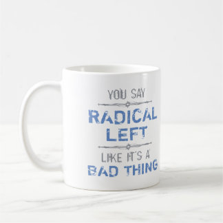 Radiellt Lämnat är ett Bra Sak Kaffemugg