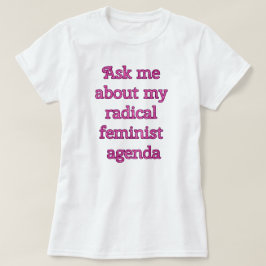 Radikal feministisk dagordning t-shirt