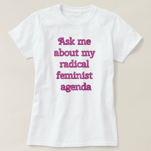Radikal feministisk dagordning tee