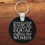 Radikal kvinnlig citat på kvinnans Höger kvinnlig  Nyckelring<br><div class="desc">Det är inget radikalt med att stödja lika höger för kvinnor. Feminismen är ingen radikal idé,  den är helt enkelt progressiv och det uppenbara valet för vårt samhälle. Vitskrift på en feministisk nyckelkedja i coolan som kräver jämlikhet och höger som främjar abort.</div>