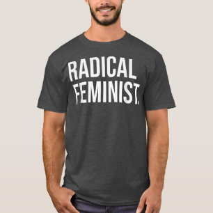 Radikal kvinnlig makt Feminism Kvinnlig egenmakt T Shirt
