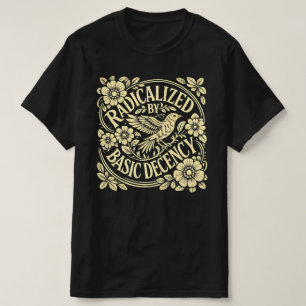 Radikaliserad-av-baskänsla-för-anständighet T Shirt