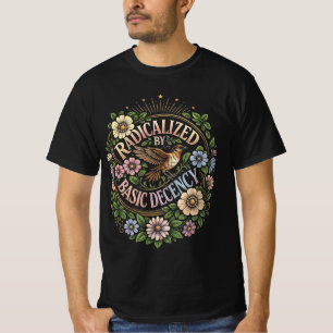 Radikaliserad av grundläggande anständighet - Vibr T Shirt
