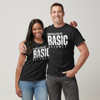 RADIKALISERAD AV GRUNDLÄGGANDE DECENCY T-Shirt