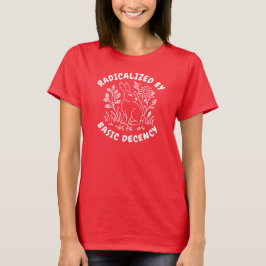RadikaliseraD genom grundläggande anständighet Blo T Shirt
