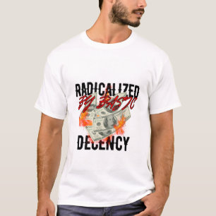 radikaliserat av en grundläggande anständighetskjo t shirt