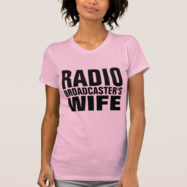 RADIO BROADCASTER'S WIFE T-Shirts (Framsida)