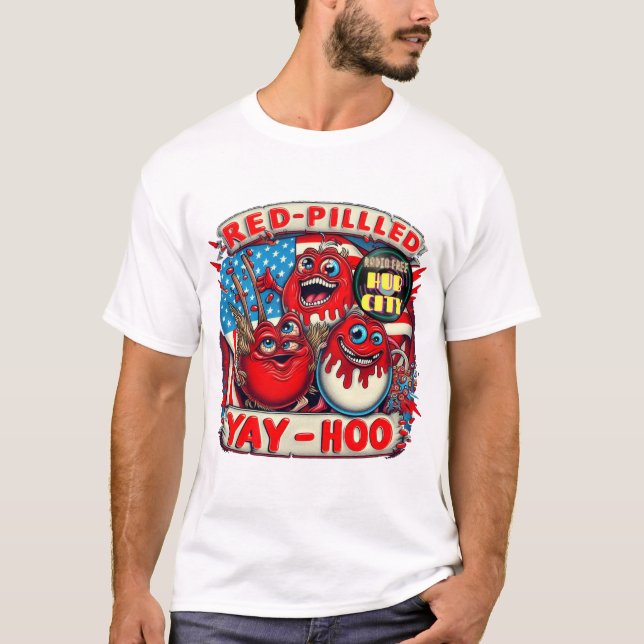 Radio Free Hub City Red-Pilled Yay-Hoo T Shirt (Framsida)