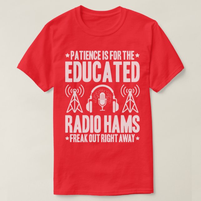 Radio Ham Amateur Radio Operator Ham Radio (3) T Shirt (Design framsida)