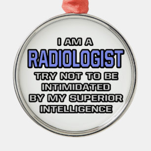 Radiolog Joke ... Överlägsen intelligens Julgransprydnad Metall