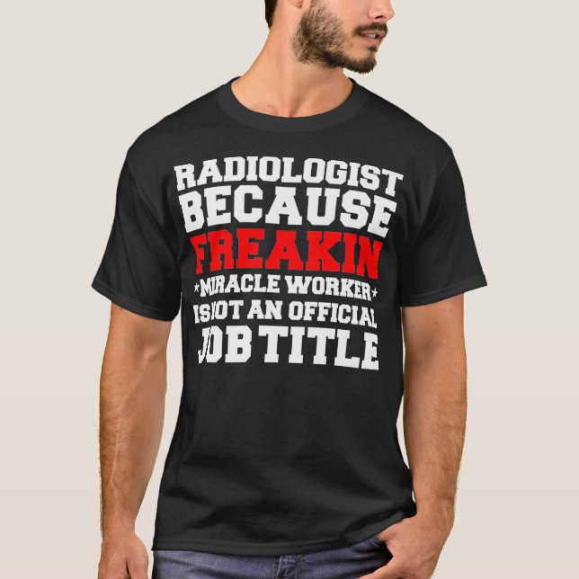 Radiolog Miracle Worker Radiology Student Grad T Shirt (Framsida)