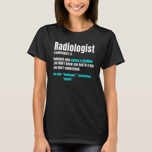 Radiolog Radiology Medical Imaging Specialist R T Shirt (Framsida)