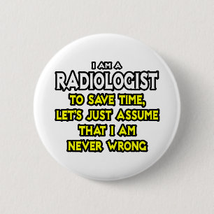 Radiologen antar att jag aldrig har fel knapp