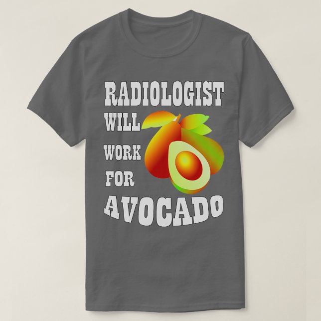 Radiologen kommer att arbeta för Avocado T Shirt (Design framsida)