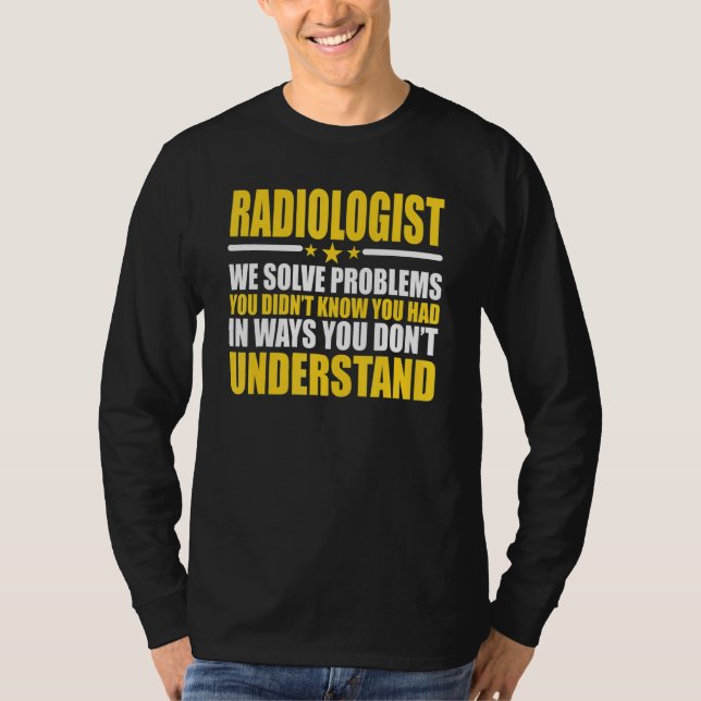 Radiologer vi löser problem t shirt (Framsida)