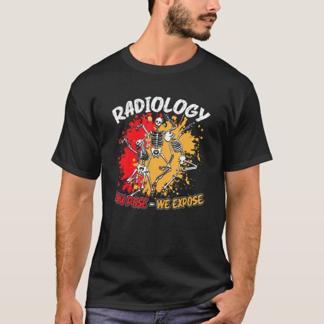 Radiologi som du tror att vi exponerar för Dancing T Shirt (Framsida)