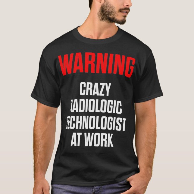 Radiologic Technologist Rad Tech Warning Radiology T Shirt (Framsida)