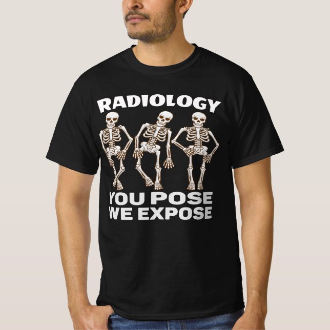 RADIOLOGIN - DU STÄLLER ATT VI EXPONERAR. T SHIRT (Framsida)
